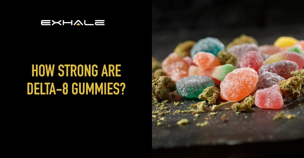 how strong are delta 8 gummies