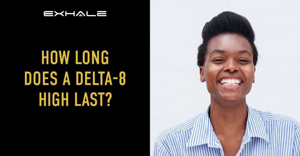 how long does a delta 8 high last