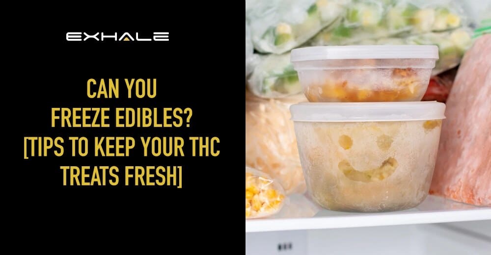 can you freeze edibles