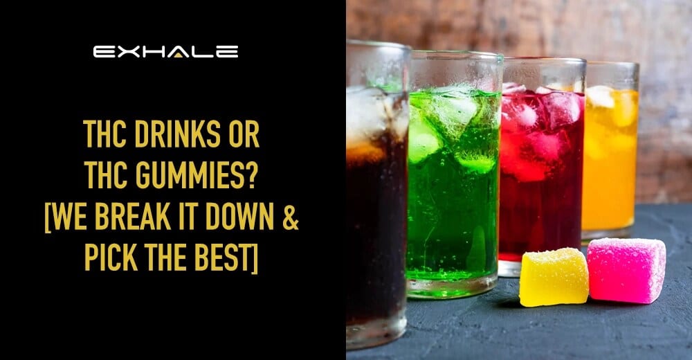 thc-infused drinks vs gummies